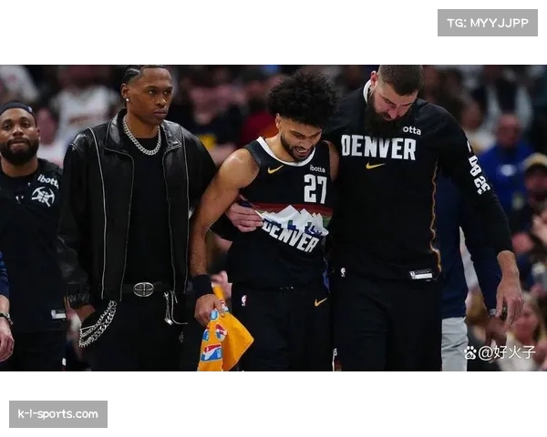 掘金穆雷脚踝扭伤出战概率仅25% 后场进攻发起面临调整 掘金穆雷脚踝扭伤出战概率仅25% 后场进攻发起面临调整